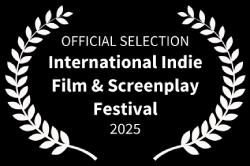 Official Selection - Indie Film Screenplay Festival - 2025