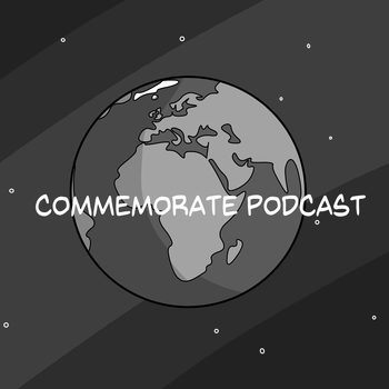 Work in Progress - Commemorate Podcast
